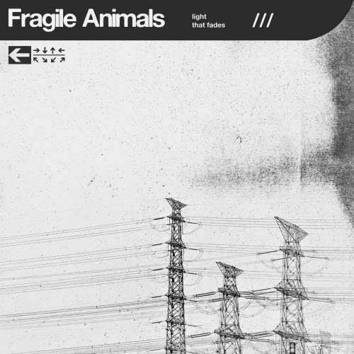 Fragile Animals - Light That Fades (2017) [EP]