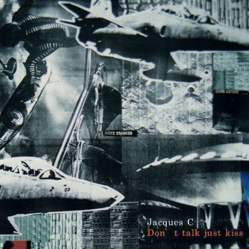Jacques C - Don't Talk Just Kiss (2007) [EP]