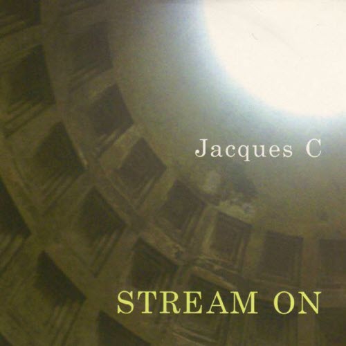 Jacques C - Stream On (2005) [Single]