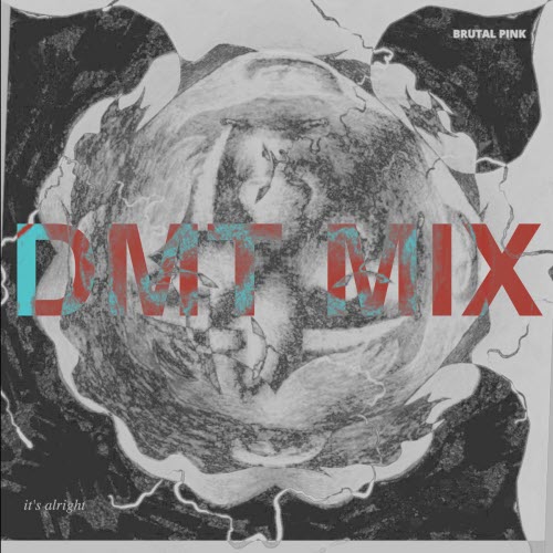 Brutal Pink - It's Alright - Brutal Pink DMT Mix (2025) [Single]