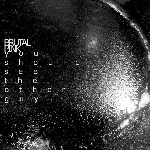 Brutal Pink - You Should See The Other Guy (2025) [Single]