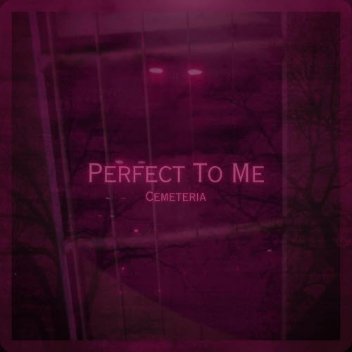 Cemeteria - Perfect To Me (2025) [Single]