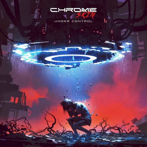 Chrome Skin - Under Control (2024) [Single]