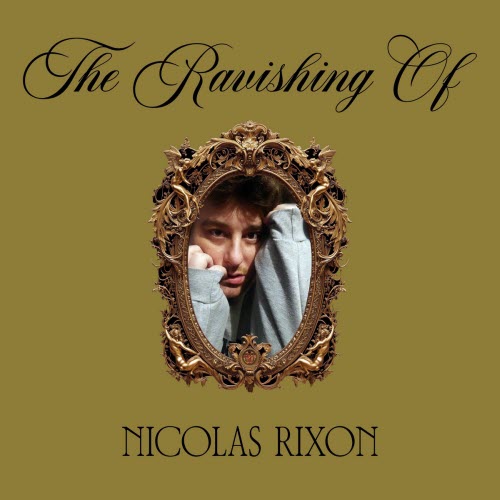 Nicolas Rixon - The Ravishing Of Nicolas Rixon (2025) [Reissue]