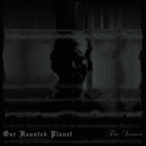 Our Haunted Planet - The Seance (2024)