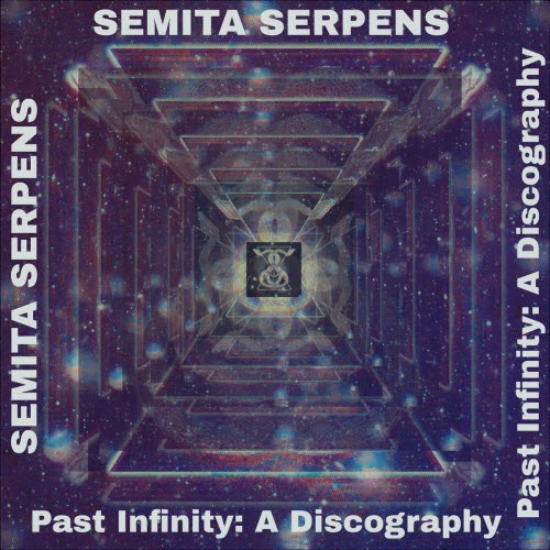 Semita Serpens - Past Inifnity: A Discography (2024)