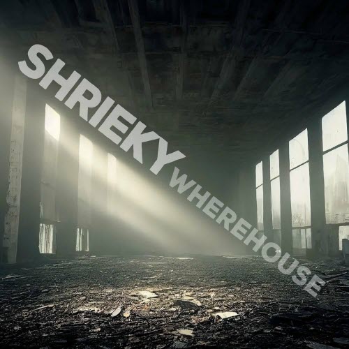 Shrieky - Wherehouse (2023)