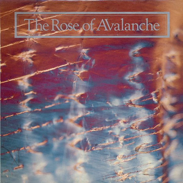 The Rose Of Avalanche - The Rose Of Avalanche (1985)