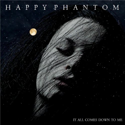 Happy Phantom - It All Comes Down To Me (2025) [Single]