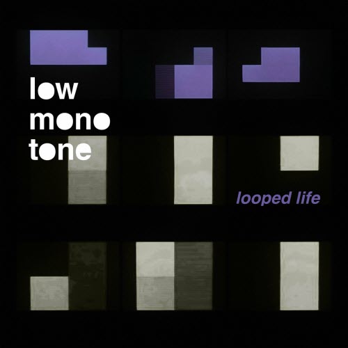 Lowmonotone - Looped Life (2022)