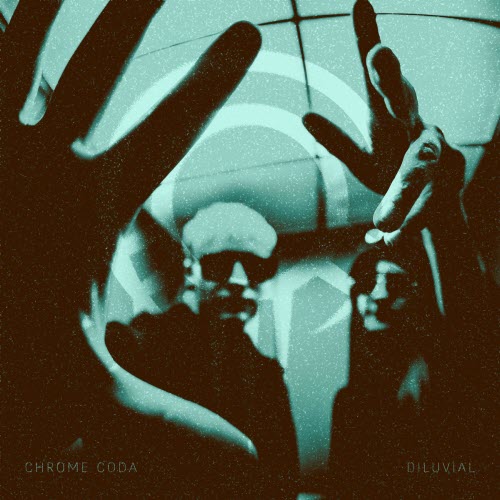 Chrome Coda - Diluvial (2025) [EP]