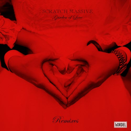 Scratch Massive - Garden Of Love (Remixes) (2019)