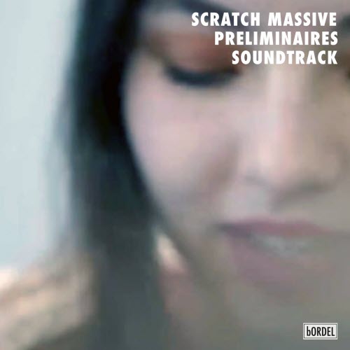Scratch Massive - Preliminaires (Original Motion Picture Soundtrack) (2021)