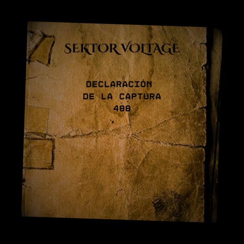 Sektor Voltage - Declaración De La Captura 488 (2025) [Single]