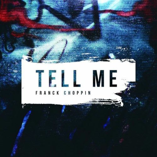 Franck Choppin - Tell Me (2025) [Single]