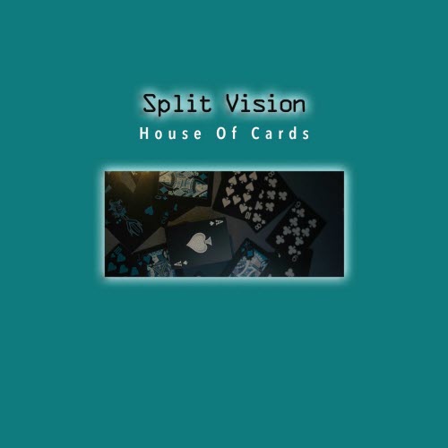 Split Vision - House Of Cards (2025) [Single]