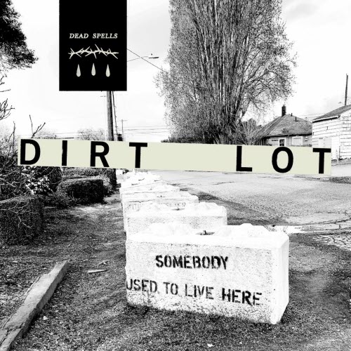 Dead Spells - Dirt Lot (2025) [Single]
