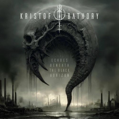 Kristof Bathory - Echoes Beneath The Black Horizon (2025) [Single]