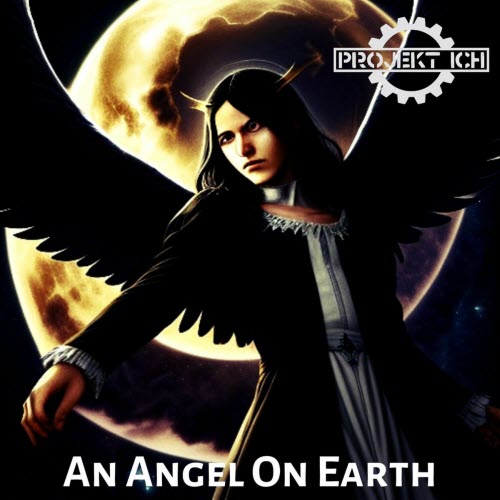 Projekt Ich - An Angel On Earth (2025) [EP]