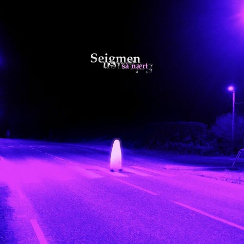 Seigmen - Så Nært (2025) [Single]