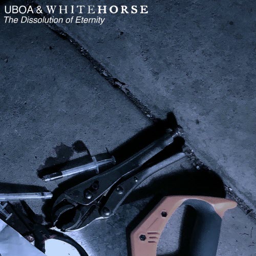 Uboa & Whitehorse - The Dissolution Of Eternity (2025)