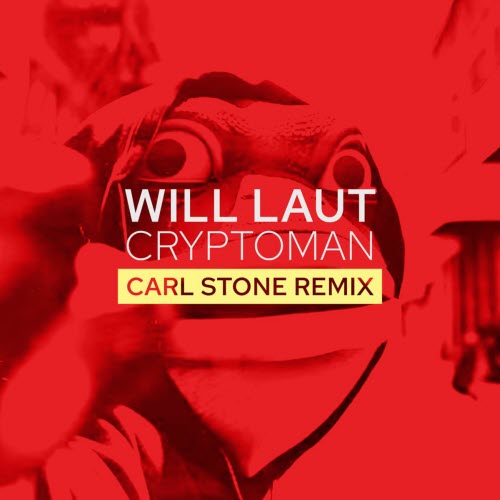 Will Laut - Cryptoman (Carl Stone Remix) (2025) [Single]