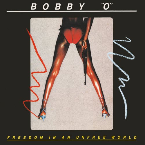 Bobby O - Freedom In An Unfree World (Expanded Edition) (2017)