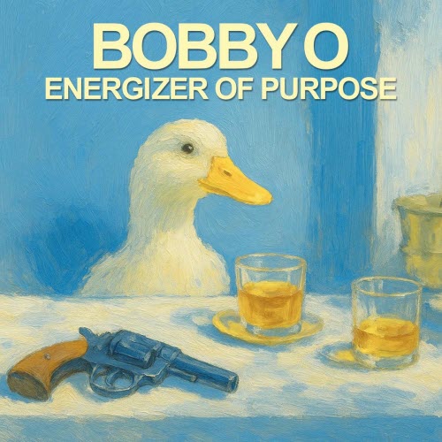 Bobby O - Energizer Of Purpose (2025)