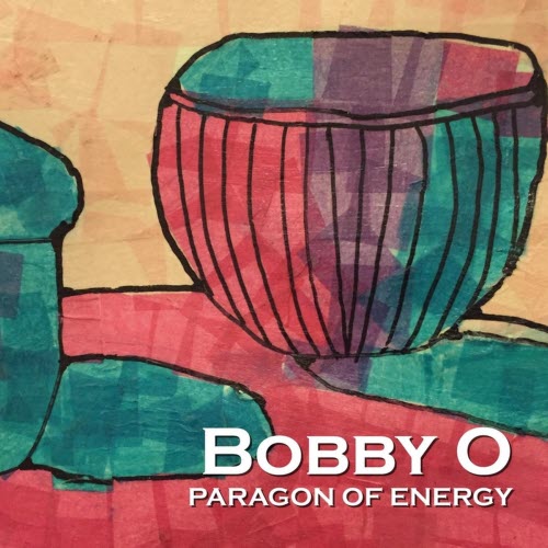 Bobby O - Paragon Of Energy (2015)