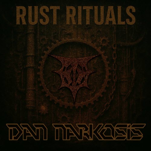 Dan Narkosis - Rust Rituals (2025) [EP]