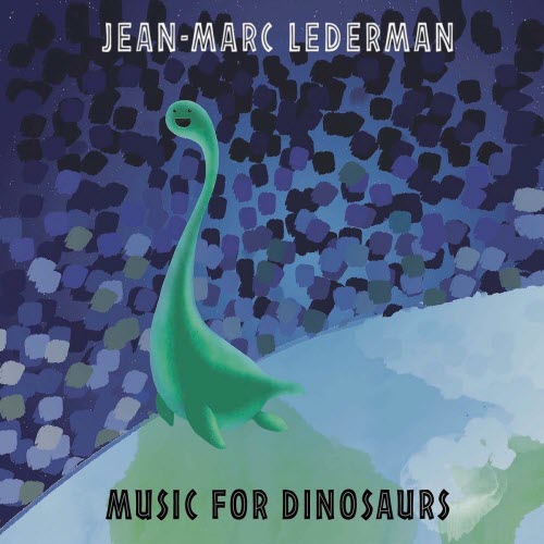 Jean-Marc Lederman - Music For Dinosaurs (2020)