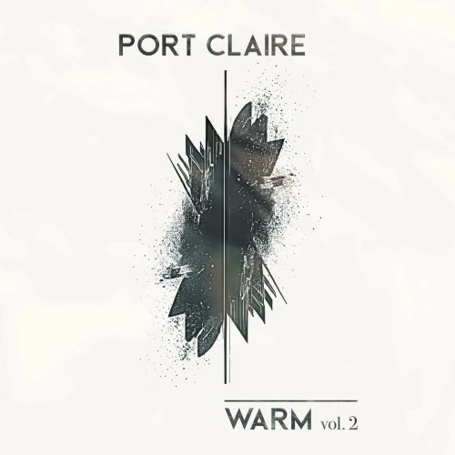 Port Claire - Warm Vol. 2 (2024) [EP]