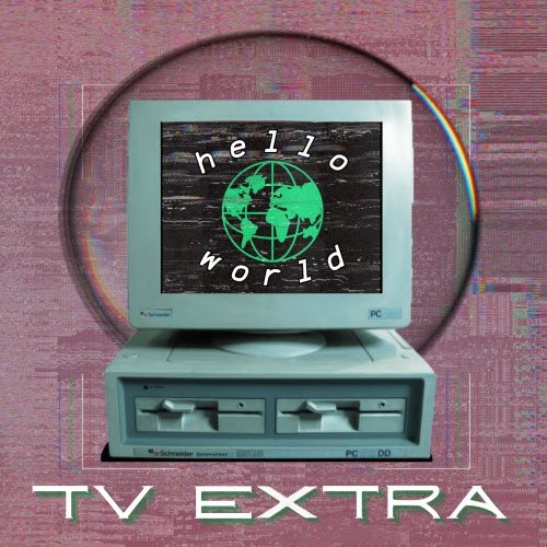 TV Extra - Hello World (2025) [EP]