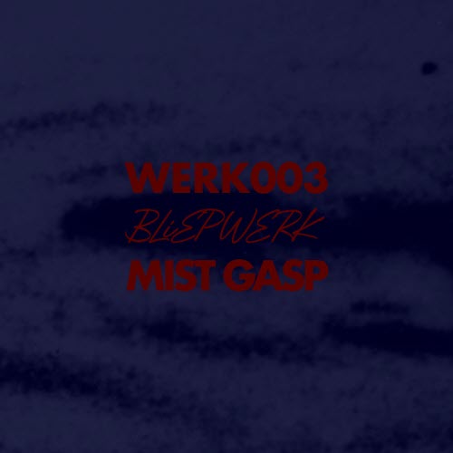 Mist Gasp - Werk 3 (2025) [EP]