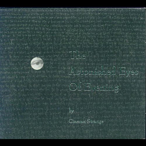 Cinema Strange - The Astonished Eyes Of Evening (2002)