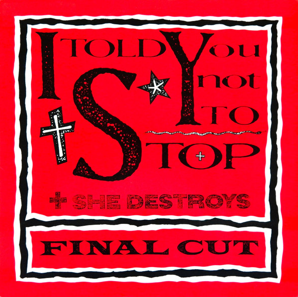 Final Cut - I Told You Not To Stop (1990) [EP]