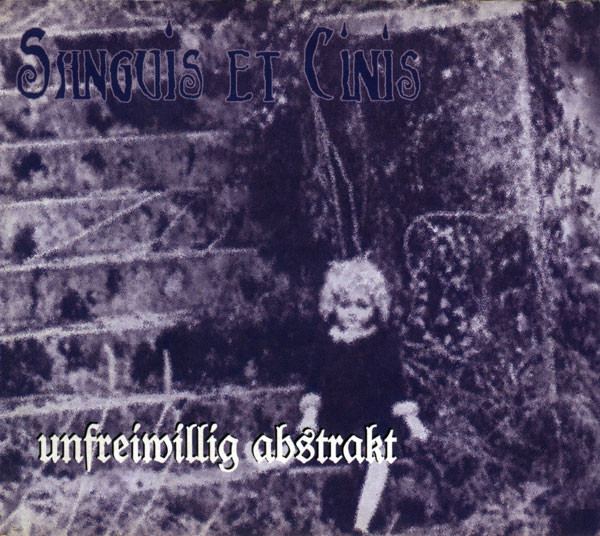 Sanguis Et Cinis - Unfreiwillig Abstrakt (1997) [EP]