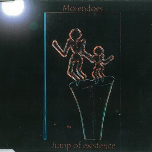 The Morendoes - Jump Of Existence (1998) [EP]