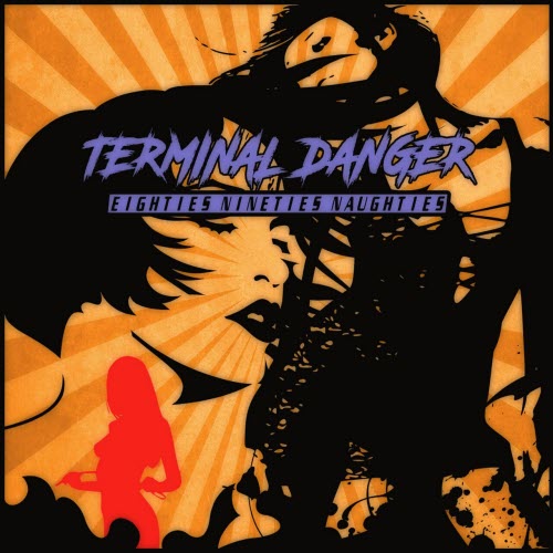 Terminal Danger - Eighties Nineties Naughties (2018)