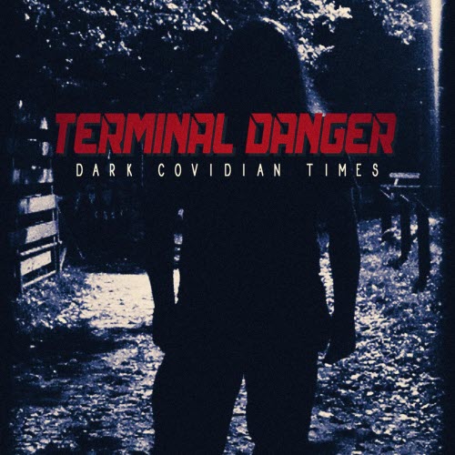 Terminal Danger - Dark Covidian Times (2020) [EP]