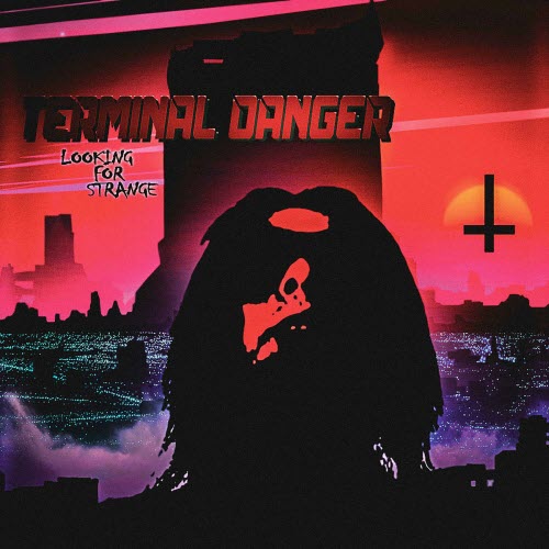 Terminal Danger - Looking For Strange (2019)