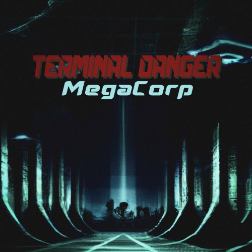 Terminal Danger - Megacorp (2022) [EP]