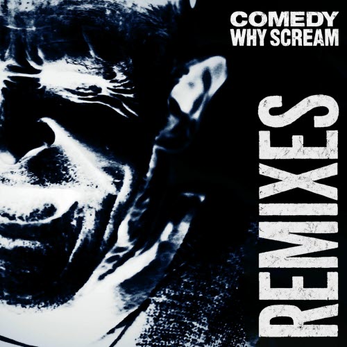 Comedy Why Scream - Remixes (2025) [EP]
