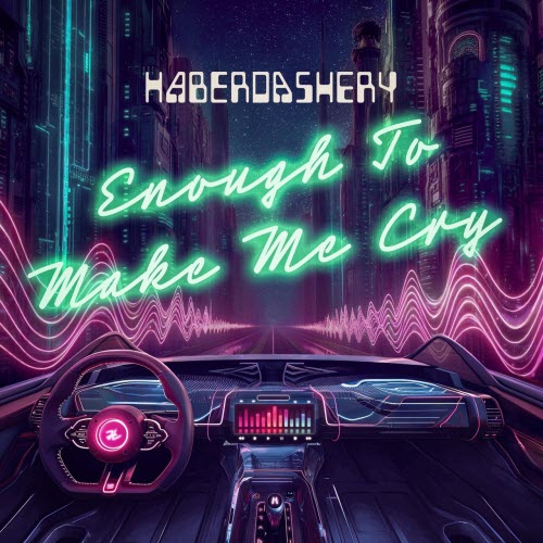 Haberdashery - Enough To Make Me Cry (2025) [EP]