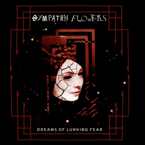 Sympathy Flowers - Dreams Of Lurking Fear (2025)