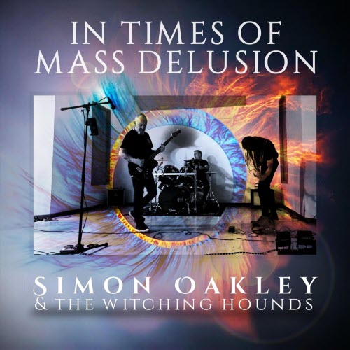 Simon Oakley & The Witching Hounds - In Times Of Mass Delusion (2025)