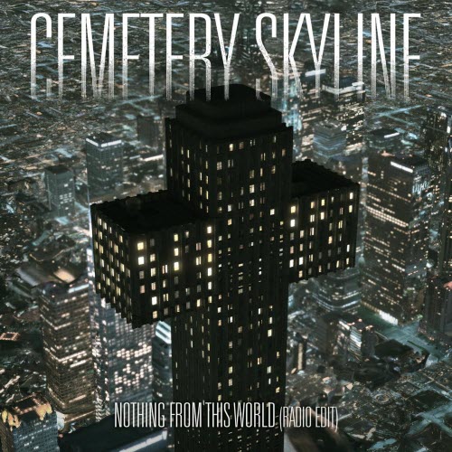 Cemetery Skyline - Nothing From This World (Radio Edit) (2025) [Single]