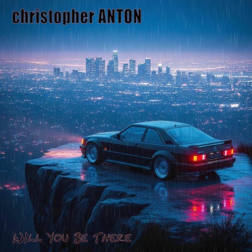 Christopher Anton - Will You Be There (2025) [Single]