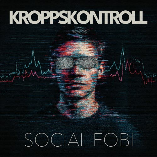 Kroppskontroll - Social Fobi (2025) [Single]