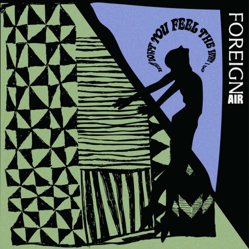Foreign Air - Why Don't You Feel The Way I Do? (2022) [EP]